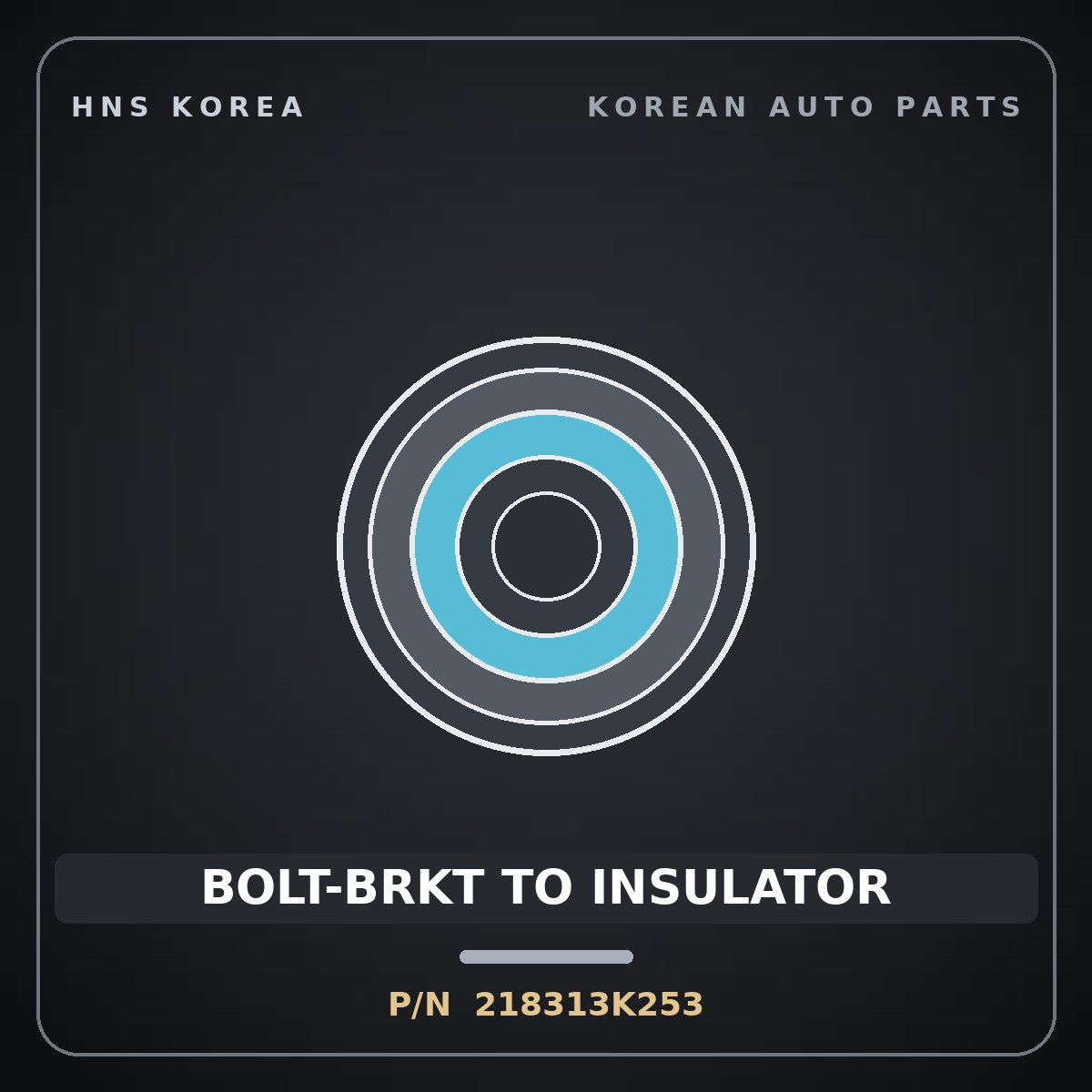 Genuine Mobis BOLT-BRKT TO INSULATOR 218313K253 for Grandeur 2004 HNS Parts Korea