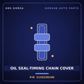 Genuine Mobis OIL SEAL-TIMING CHAIN COVER 213523N100 for Carnival 2020 HNS Parts Korea