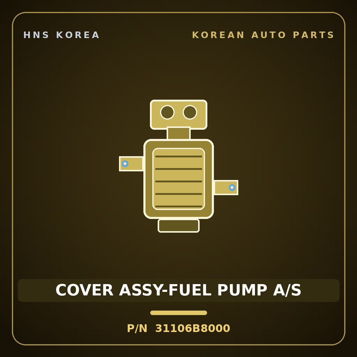 Genuine Mobis COVER ASSY-FUEL PUMP A/S 31106B8000 for Maxcruz 2013 HNS Parts Korea