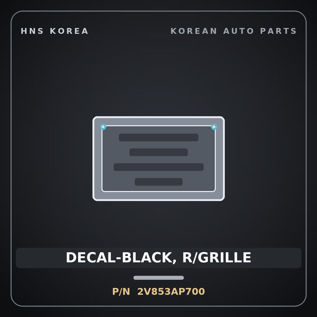 Genuine Mobis DECAL-BLACK, R/GRILLE 2V853AP700 for Veloster 2011 HNS Parts Korea