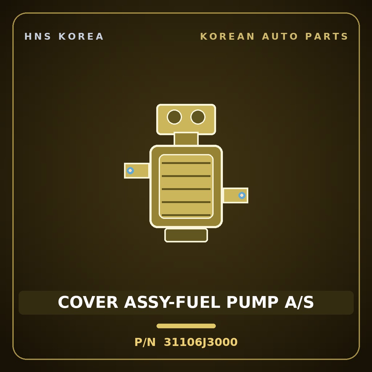 Genuine Mobis COVER ASSY-FUEL PUMP A/S 31106J3000 for Veloster 2017 HNS Parts Korea