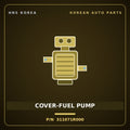 Genuine Mobis COVER-FUEL PUMP 311071R000 for Accent 2011 HNS Parts Korea