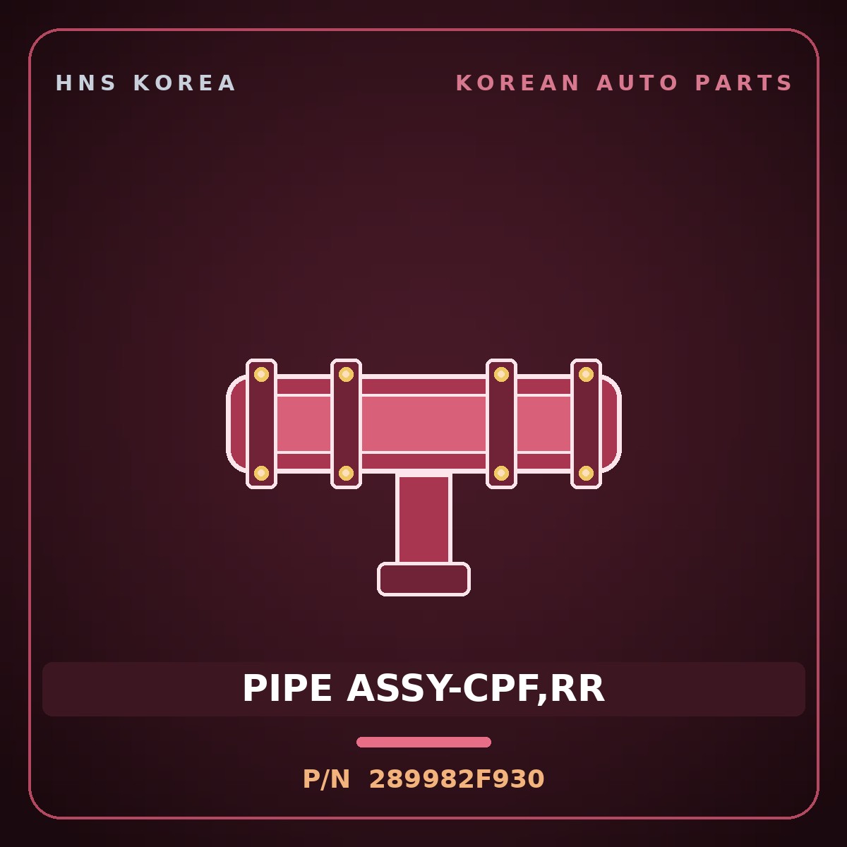 Genuine Mobis PIPE ASSY-CPF,RR 289982F930 for K7 2016 HNS Parts Korea