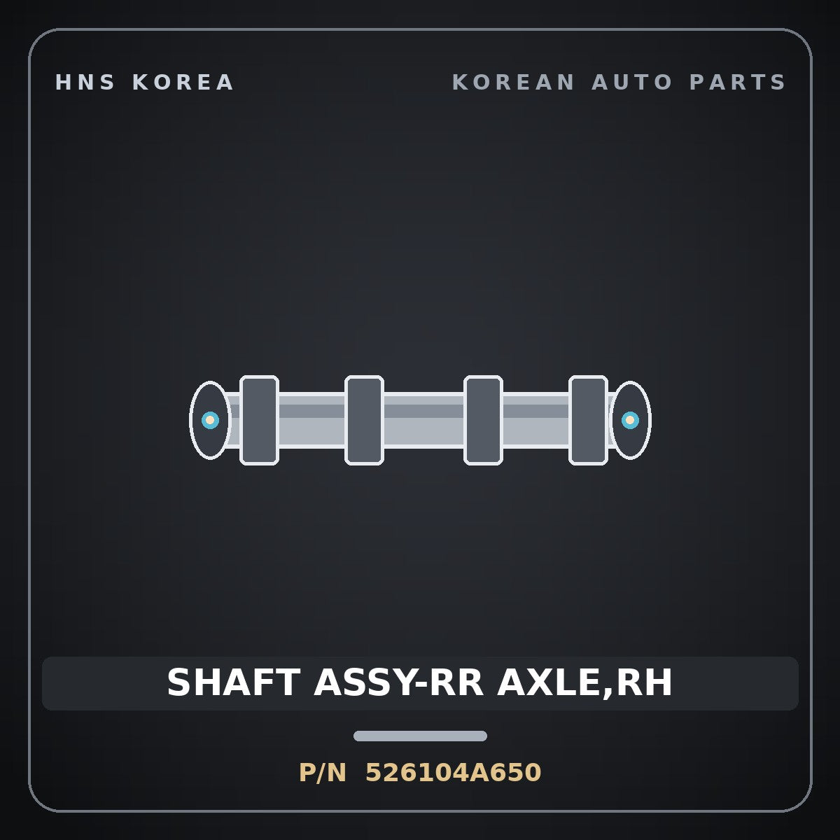 Genuine Mobis SHAFT ASSY-RR AXLE,RH 526104A650 for Grand Starex 2002 HNS Parts Korea