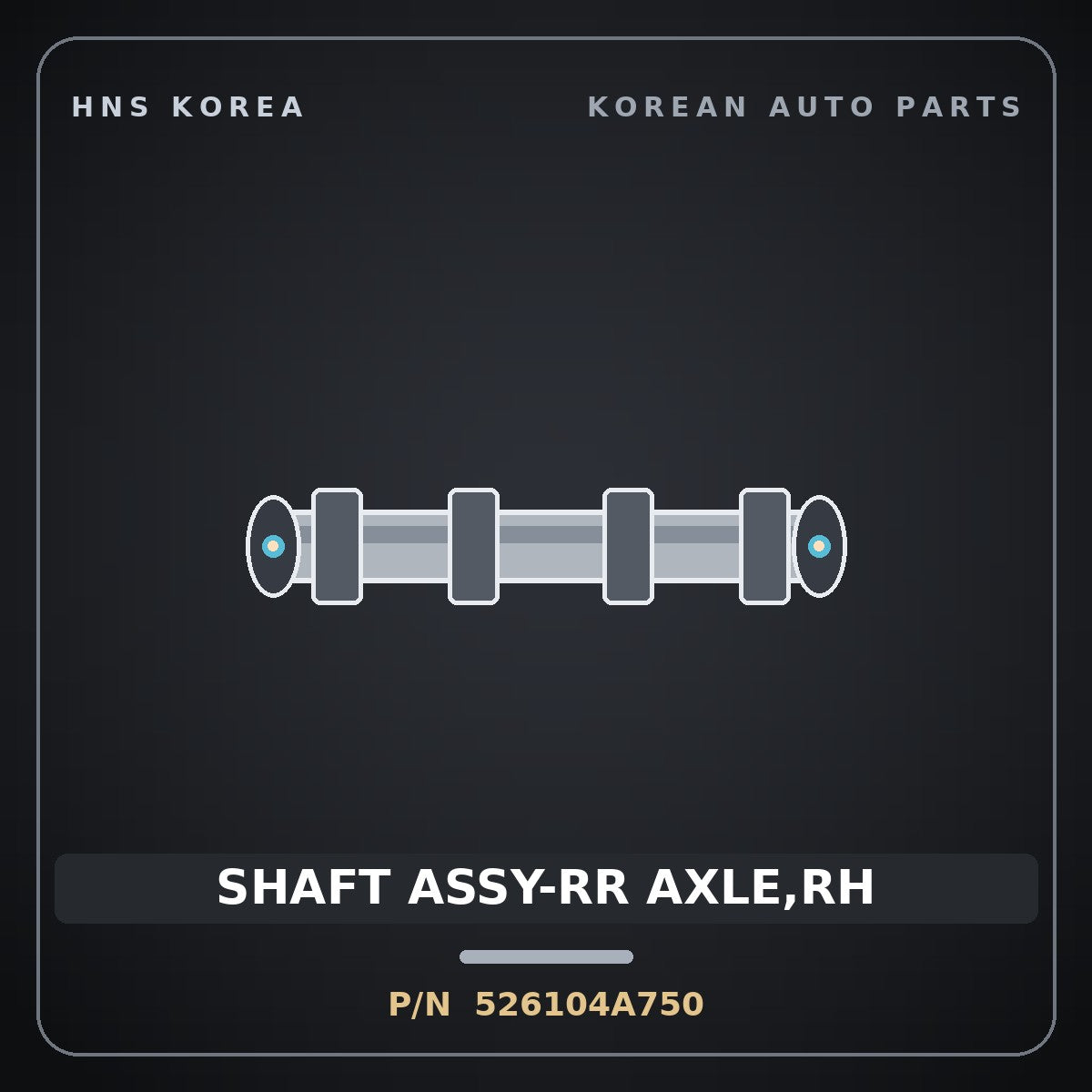 Genuine Mobis SHAFT ASSY-RR AXLE,RH 526104A750 for Grand Starex 2002 HNS Parts Korea