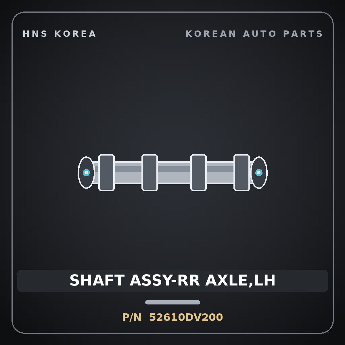 Genuine Mobis SHAFT ASSY-RR AXLE,LH 52610DV200 for Tasman 2024 HNS Parts Korea