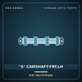 Genuine Mobis "S" CAMSHAFT-FRT,LH 581757F400 for 23-Ton Truck 2000 HNS Parts Korea