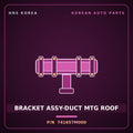 Genuine Mobis BRACKET ASSY-DUCT MTG ROOF 741657M000 for Power Truck 2004 HNS Parts Korea