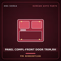 Genuine Mobis PANEL COMPL-FRONT DOOR TRIM,RH 823022G7114G for Lotze 2005 HNS Parts Korea