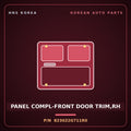 Genuine Mobis PANEL COMPL-FRONT DOOR TRIM,RH 823022G711R0 for Lotze 2005 HNS Parts Korea