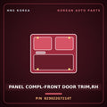 Genuine Mobis PANEL COMPL-FRONT DOOR TRIM,RH 823022G7214T for Lotze 2005 HNS Parts Korea