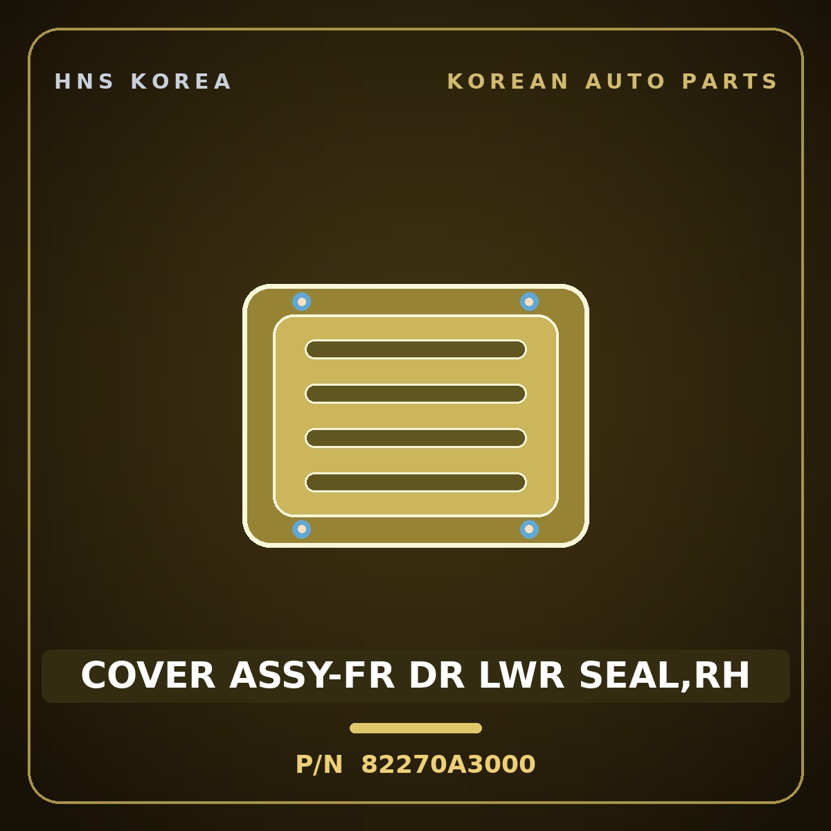 Genuine Mobis COVER ASSY-FR DR LWR SEAL,RH 82270A3000 for Ray 2011 HNS Parts Korea