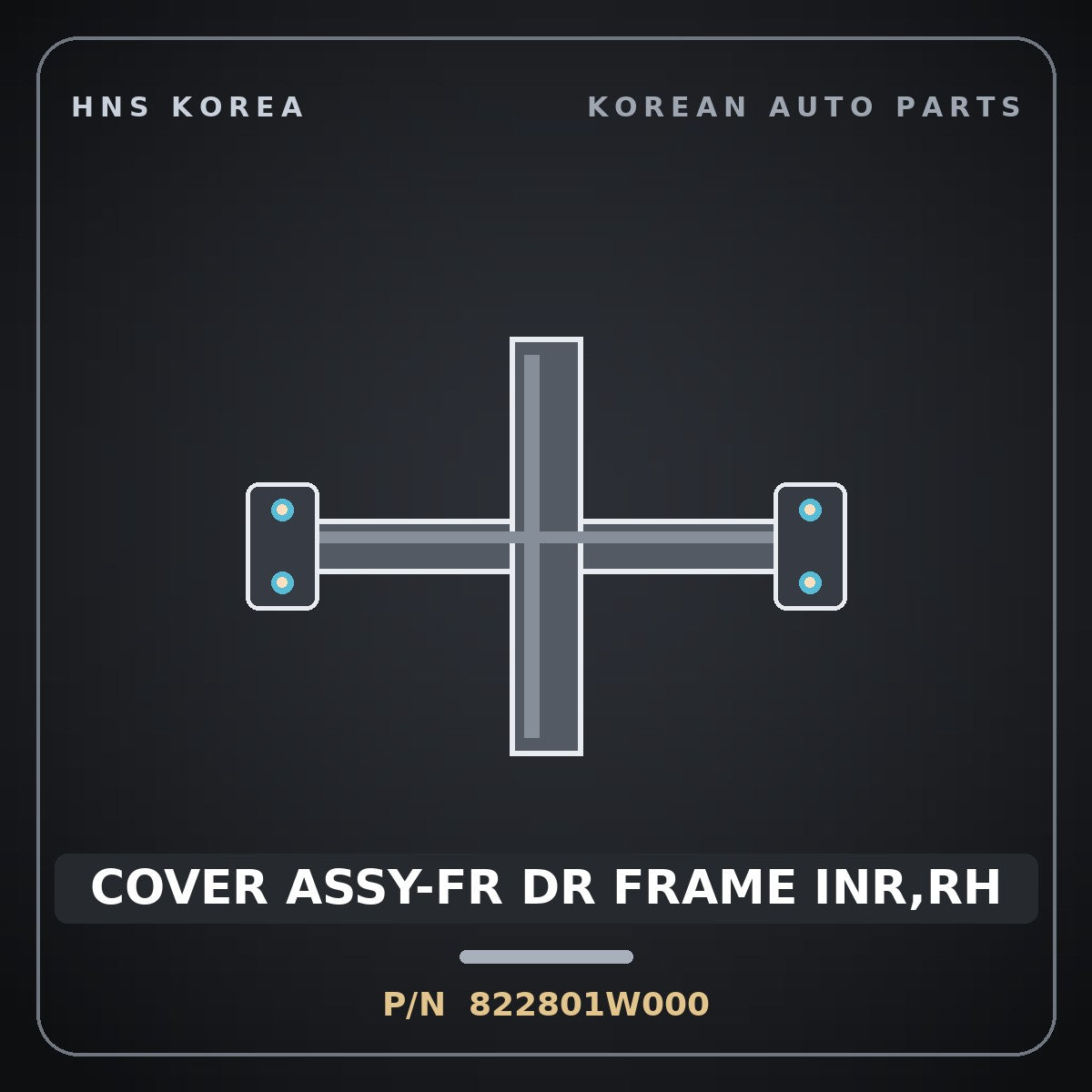 Genuine Mobis COVER ASSY-FR DR FRAME INR,RH 822801W000 for Pride 2012 HNS Parts Korea
