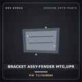Genuine Mobis BRACKET ASSY-FENDER MTG,UPR 711762B000 for Maxcruz 2013 HNS Parts Korea