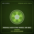 Genuine Mobis MODULE ASSY-STRG WHEEL AIR BAG 80100G9100NNB for G70 2017 HNS Parts Korea