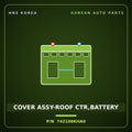Genuine Mobis COVER ASSY-ROOF CTR,BATTERY 742108KHA0 for Aero City 2008 HNS Parts Korea
