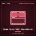 Genuine Mobis PANEL COMPL-FRONT DOOR TRIM,RH 823021G153T13 for Pride 2005 HNS Parts Korea