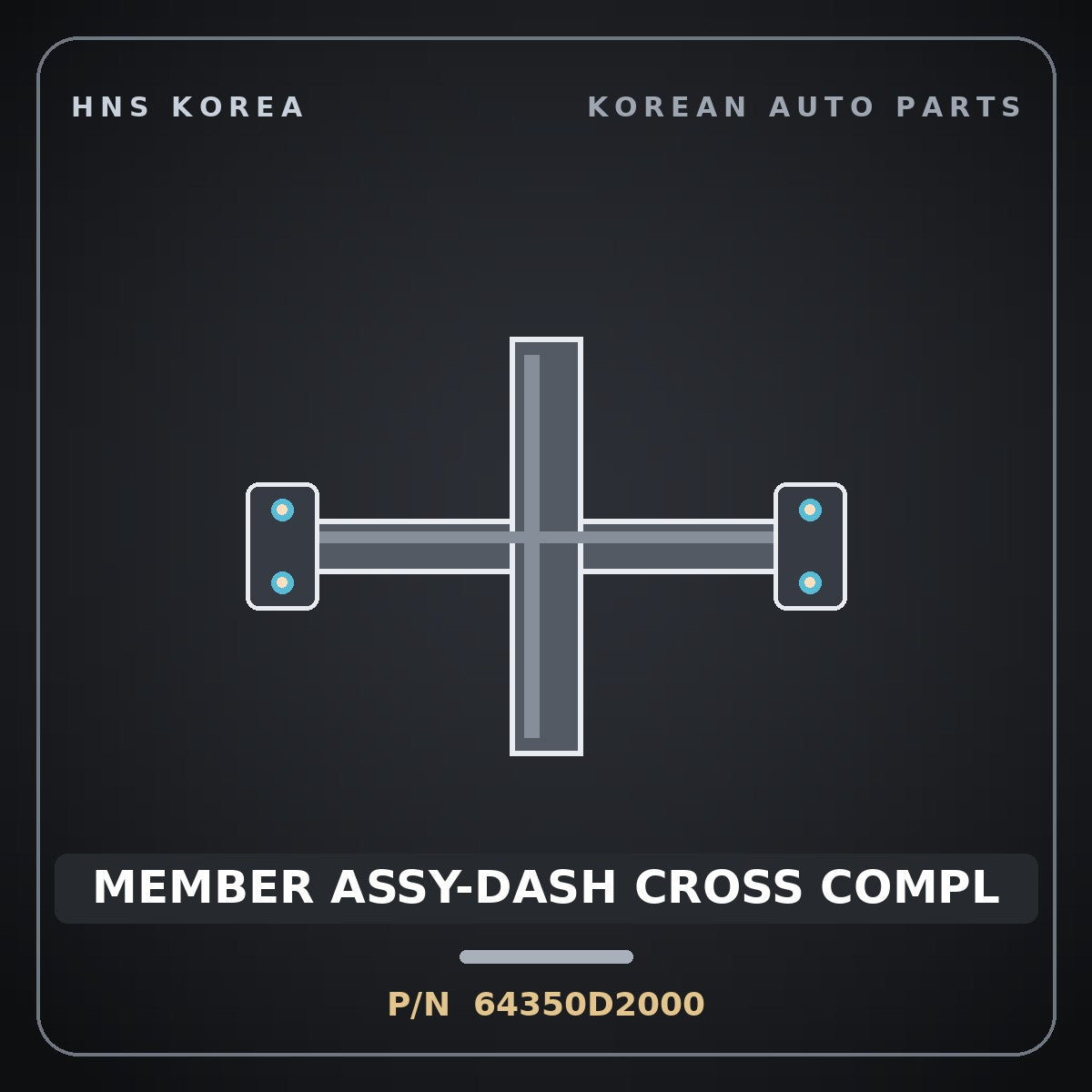 Genuine Mobis MEMBER ASSY-DASH CROSS COMPL 64350D2000 for G90 2016 HNS Parts Korea