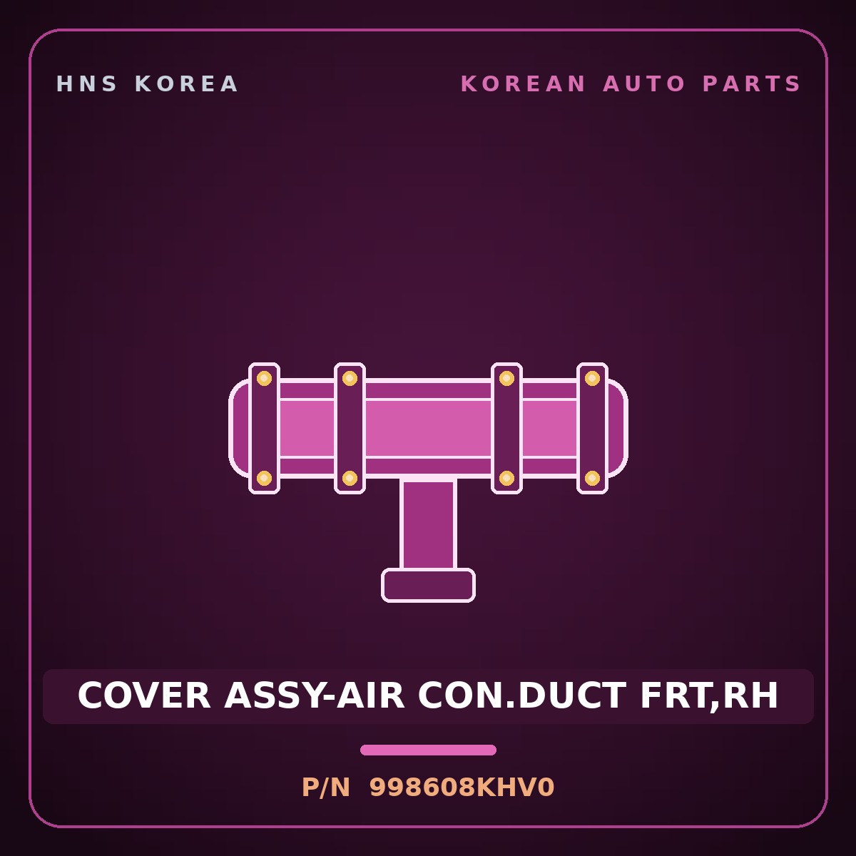 Genuine Mobis COVER ASSY-AIR CON.DUCT FRT,RH 998608KHV0 for Aero City 2008 HNS Parts Korea