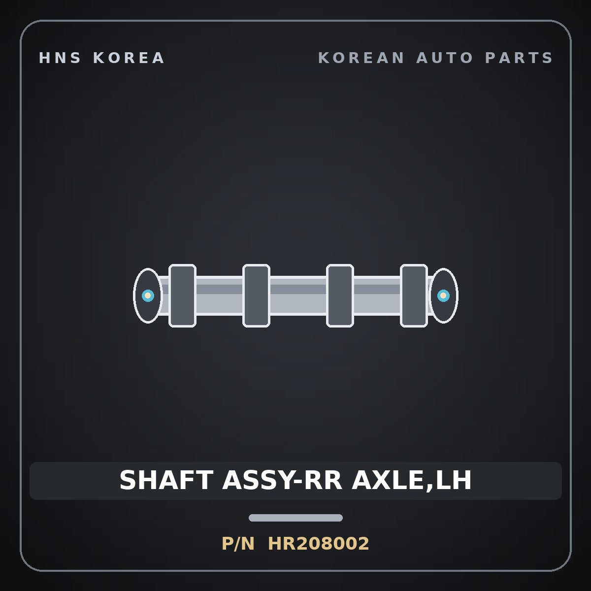 Genuine Mobis SHAFT ASSY-RR AXLE,LH HR208002 for Galloper 1990 HNS Parts Korea
