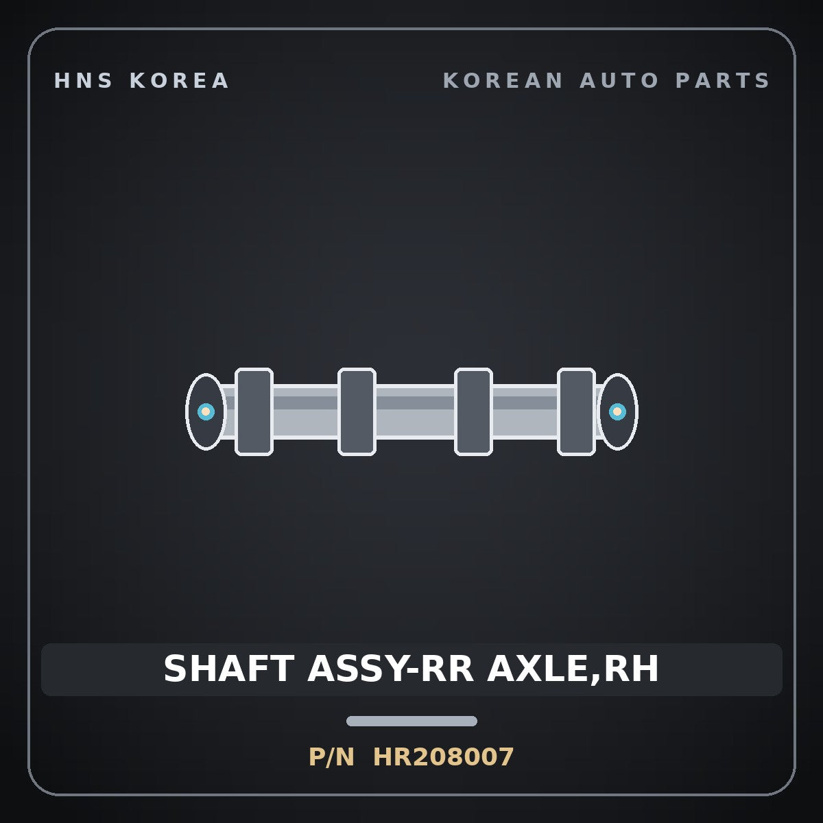Genuine Mobis SHAFT ASSY-RR AXLE,RH HR208007 for Galloper 1990 HNS Parts Korea