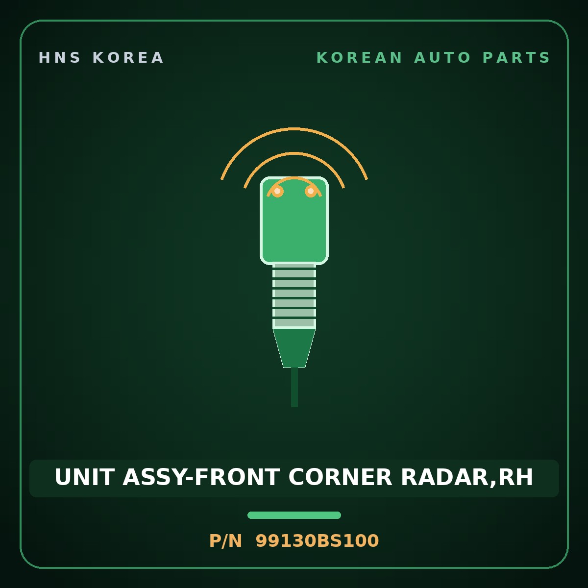 Genuine Mobis UNIT ASSY-FRONT CORNER RADAR,RH 99130BS100 for Seltos 2025 HNS Parts Korea