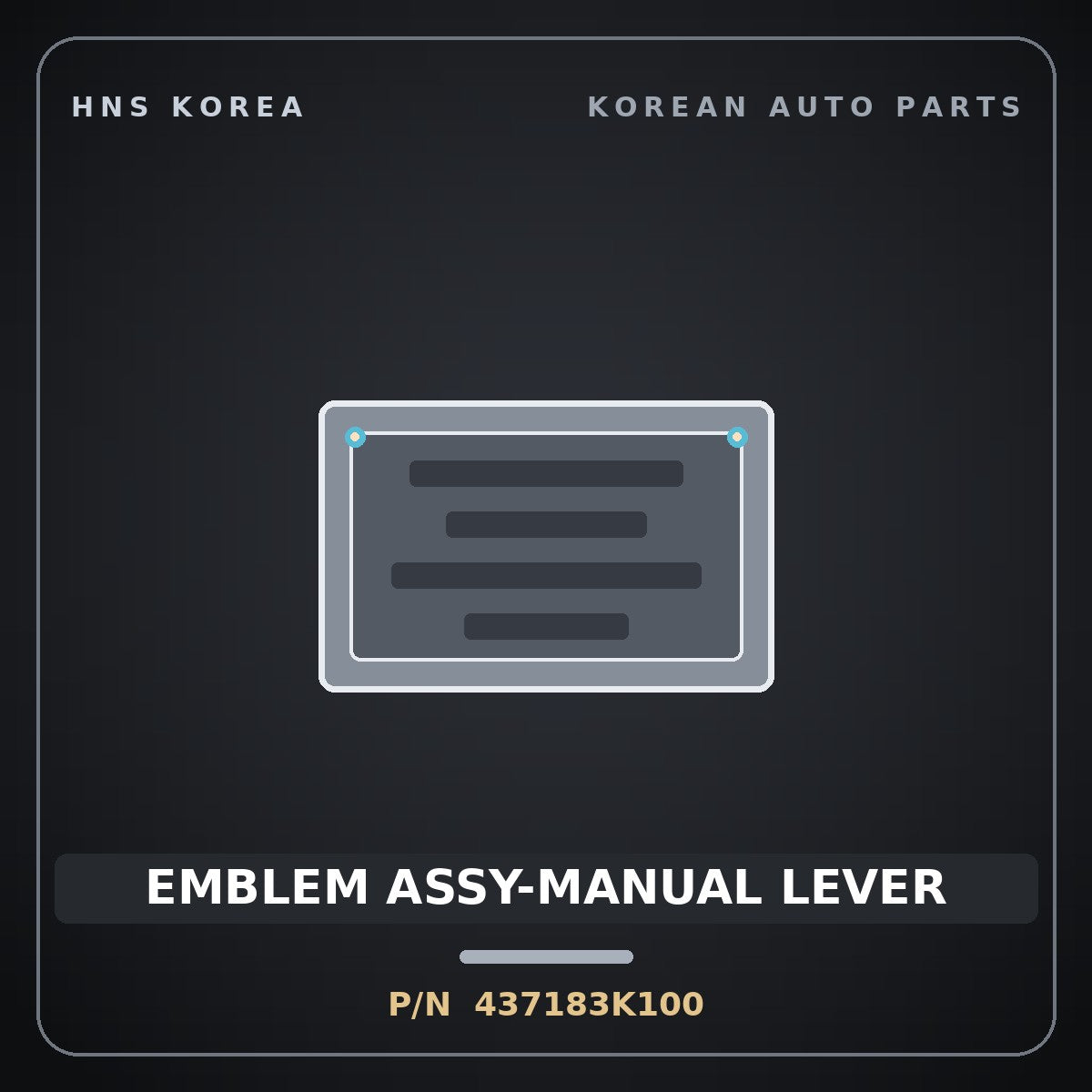Genuine Mobis EMBLEM ASSY-MANUAL LEVER 437183K100 for Sonata 2010 HNS Parts Korea