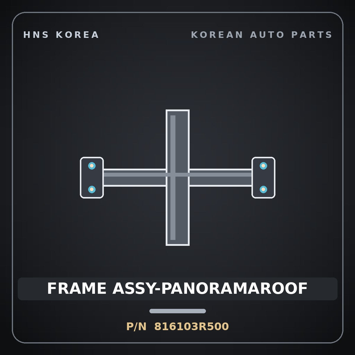Genuine Mobis FRAME ASSY-PANORAMAROOF 816103R500 for K7 2008 HNS Parts Korea