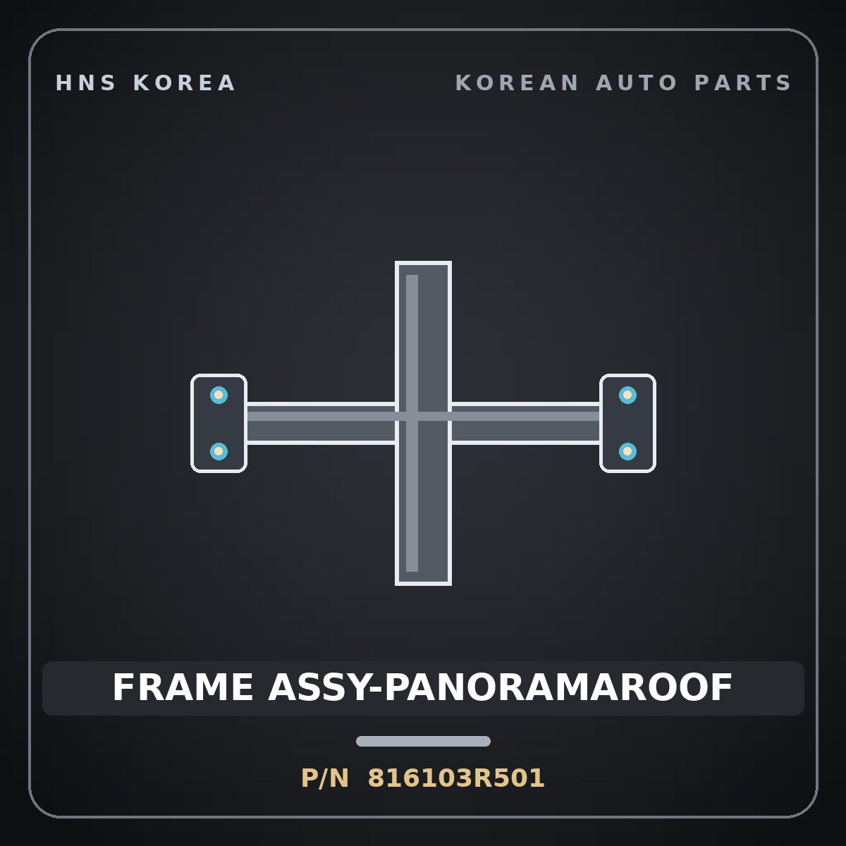 Genuine Mobis FRAME ASSY-PANORAMAROOF 816103R501 for K7 2008 HNS Parts Korea