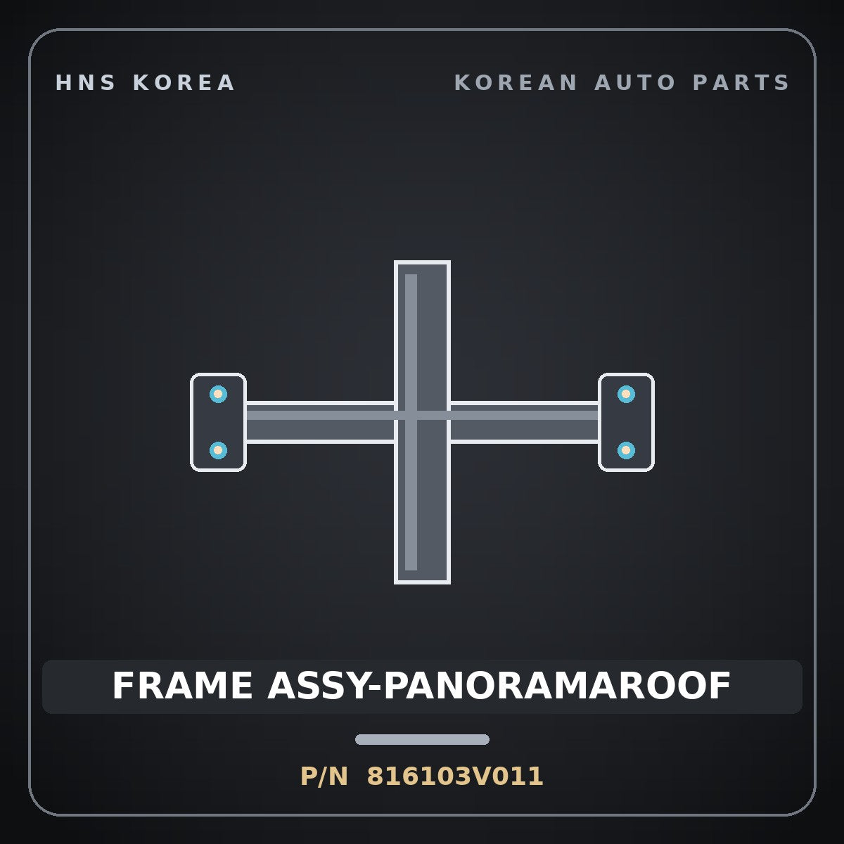 Genuine Mobis FRAME ASSY-PANORAMAROOF 816103V011 for Aslan 2011 HNS Parts Korea