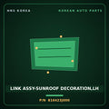 Genuine Mobis LINK ASSY-SUNROOF DECORATION,LH 816423J000 for Veracruz 2006 HNS Parts Korea