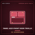 Genuine Mobis PANEL ASSY-FRONT DOOR TRIM,LH 82305M9220NUB for Grandeur 2017 HNS Parts Korea
