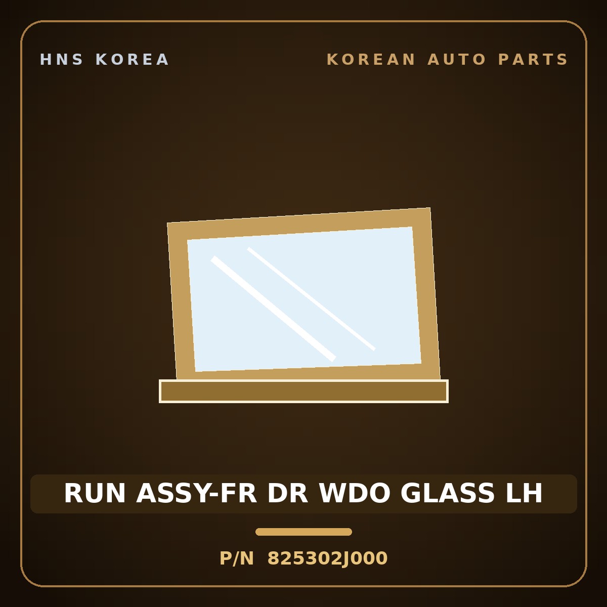Genuine Mobis RUN ASSY-FR DR WDO GLASS LH 825302J000 for Mohave 2007 HNS Parts Korea