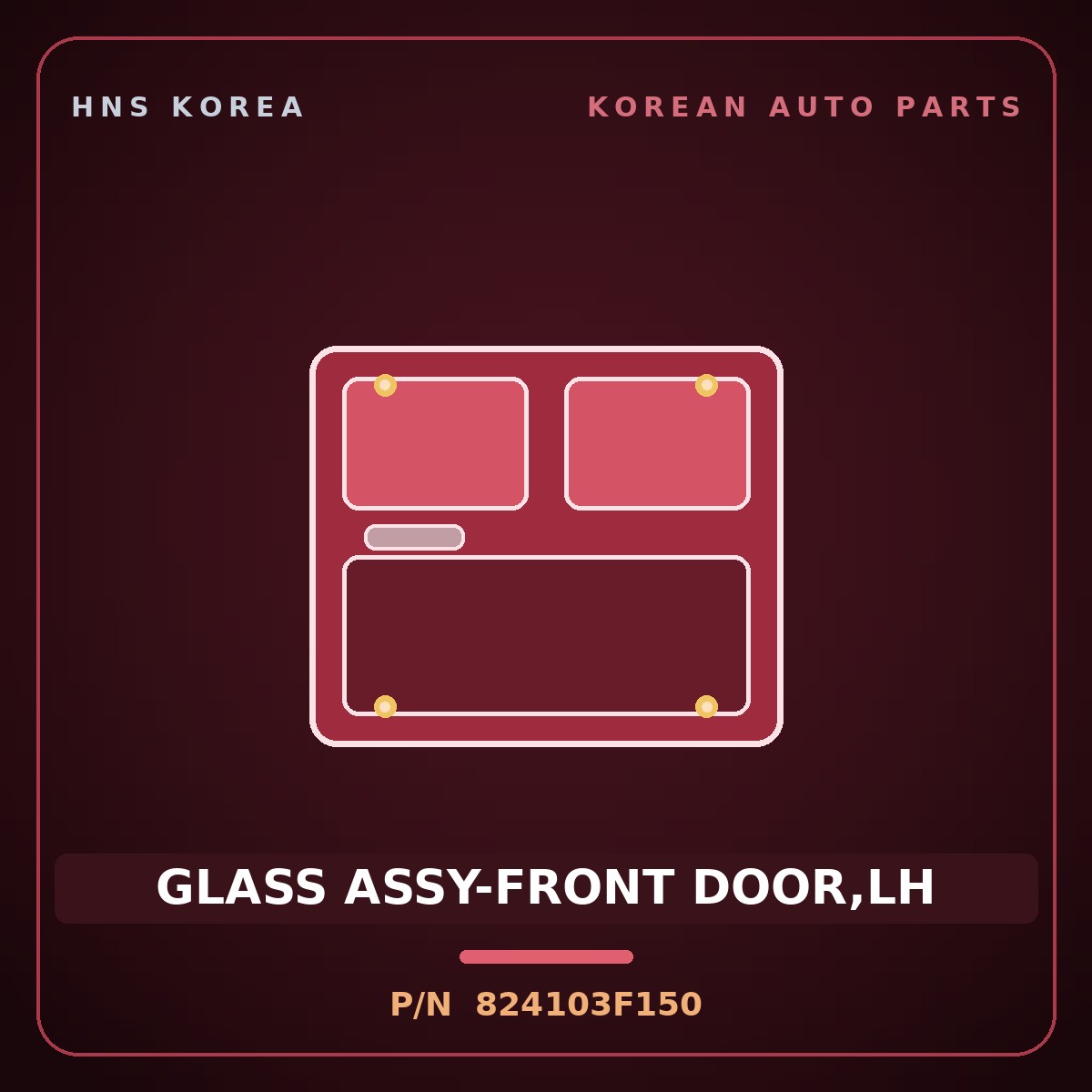 Genuine Mobis GLASS ASSY-FRONT DOOR,LH 824103F150 for Opirus 2006 HNS Parts Korea