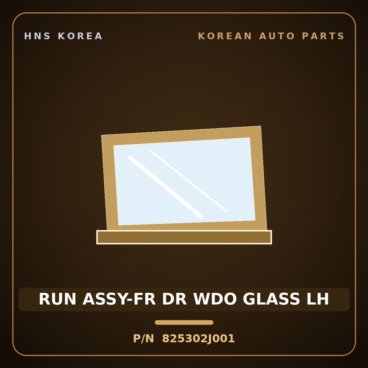 Genuine Mobis RUN ASSY-FR DR WDO GLASS LH 825302J001 for Mohave 2016 HNS Parts Korea