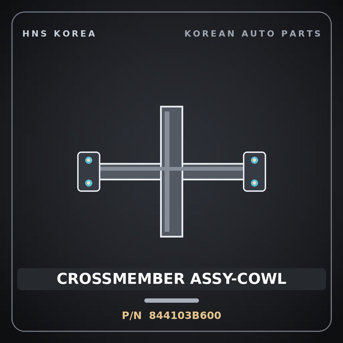 Genuine Mobis CROSSMEMBER ASSY-COWL 844103B600 for Equus 2001 HNS Parts Korea