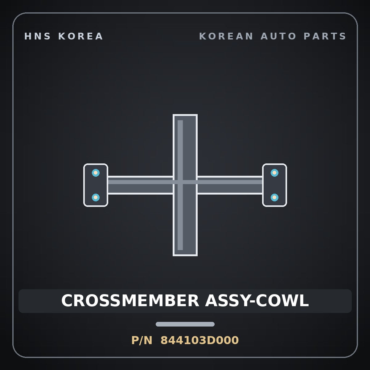 Genuine Mobis CROSSMEMBER ASSY-COWL 844103D000 for Sonata 2002 HNS Parts Korea