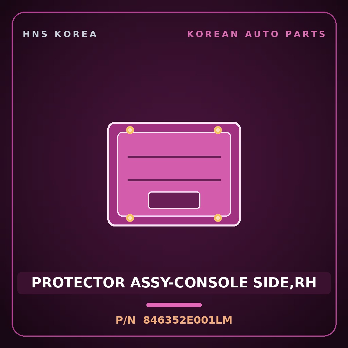 Genuine Mobis PROTECTOR ASSY-CONSOLE SIDE,RH 846352E001LM for Tucson 2004 HNS Parts Korea