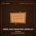 Genuine Mobis PANEL ASSY-CRASH PAD LOWER,LH 847502W000NBC for Santa Fe 2012 HNS Parts Korea