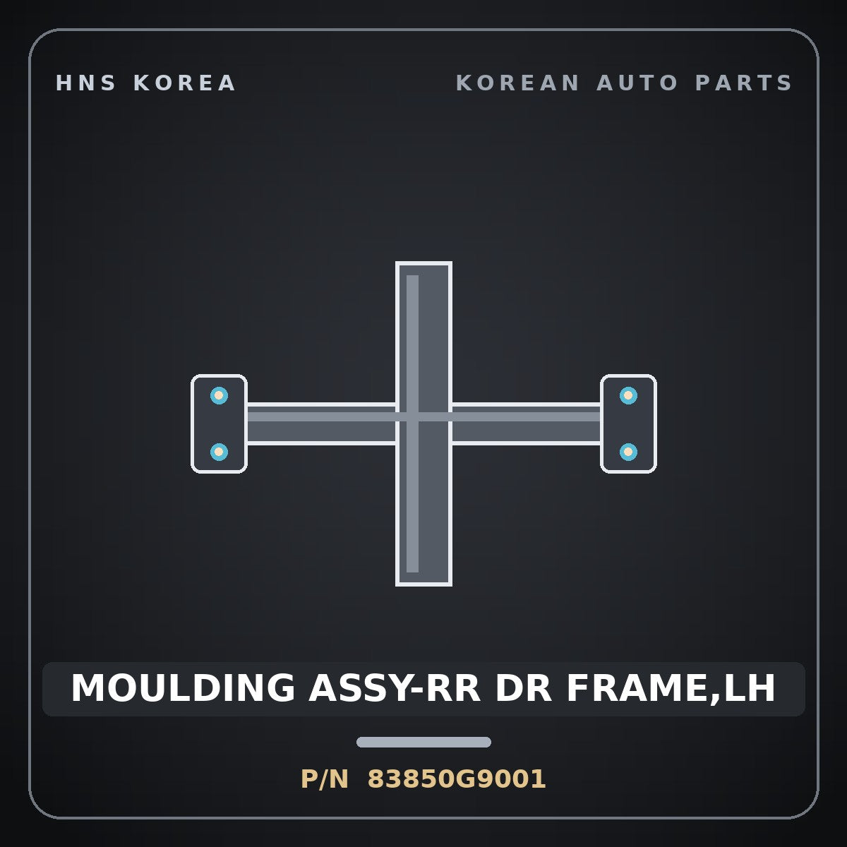 Genuine Mobis MOULDING ASSY-RR DR FRAME,LH 83850G9001 for G70 2017 HNS Parts Korea