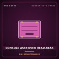 Genuine Mobis CONSOLE ASSY-OVER HEAD,REAR 855007P900GSY for Trago 2013 HNS Parts Korea