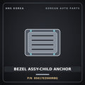 Genuine Mobis BEZEL ASSY-CHILD ANCHOR 85617EZ000RBQ for EV4 2024 HNS Parts Korea