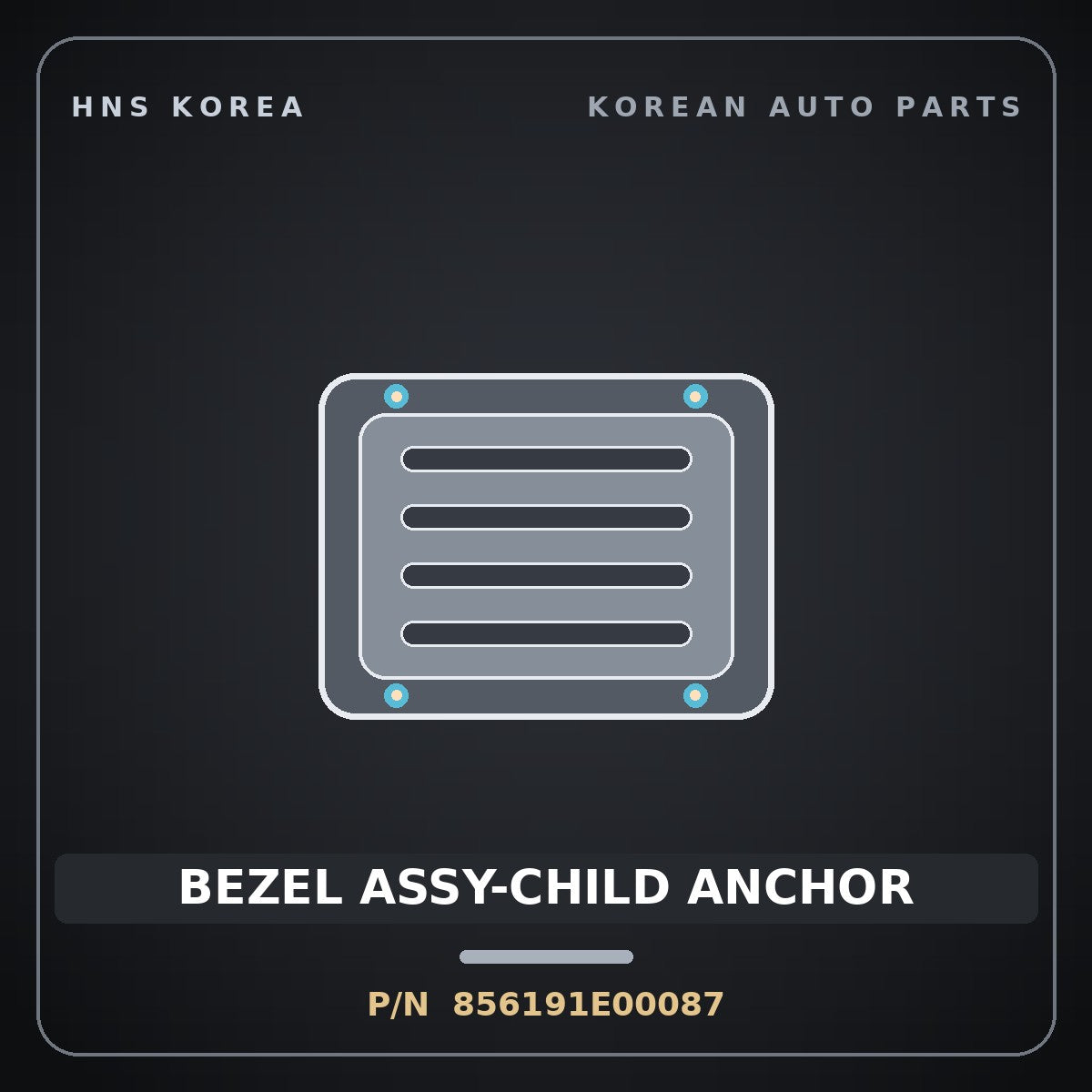 Genuine Mobis BEZEL ASSY-CHILD ANCHOR 856191E00087 for K5 2011 HNS Parts Korea