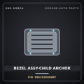 Genuine Mobis BEZEL ASSY-CHILD ANCHOR 856191R000RY for Accent 2011 HNS Parts Korea