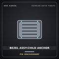 Genuine Mobis BEZEL ASSY-CHILD ANCHOR 856193S000RY for Sonata 2010 HNS Parts Korea