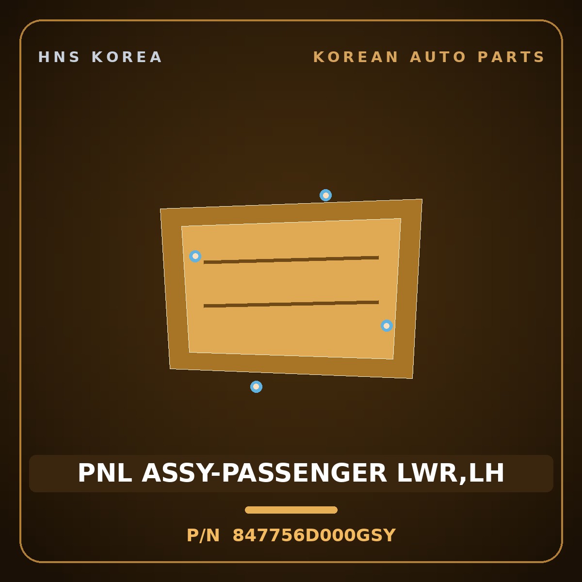 Genuine Mobis PNL ASSY-PASSENGER LWR,LH 847756D000GSY for Pavise 2019 HNS Parts Korea