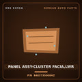 Genuine Mobis PANEL ASSY-CLUSTER FACIA,LWR 848373S000HZ for Sonata 2010 HNS Parts Korea