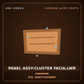 Genuine Mobis PANEL ASSY-CLUSTER FACIA,LWR 848373S000RY for Sonata 2010 HNS Parts Korea