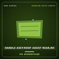 Genuine Mobis HANDLE ASSY-ROOF ASSIST REAR,RH 853403K701QD for Sonata 2004 HNS Parts Korea