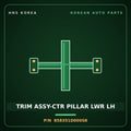 Genuine Mobis TRIM ASSY-CTR PILLAR LWR LH 858351D000S8 for Carens 2006 HNS Parts Korea